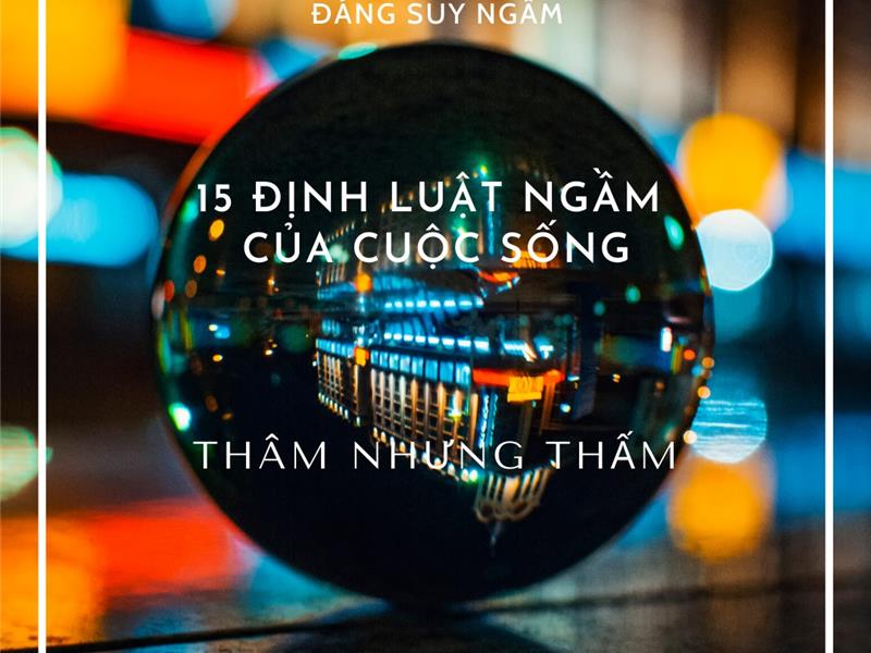 14 ĐỊNH LUẬT NGẦM CỦA CUỘC SỐNG, THÂM NHƯNG THẤM